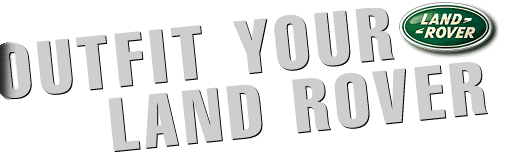 Outfit Your Land Rover