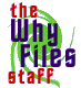 The Why Files
Staff