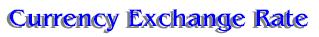 Currency Exchange Rate