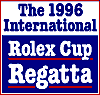 The 1996 
International Rolex Cup Regatta